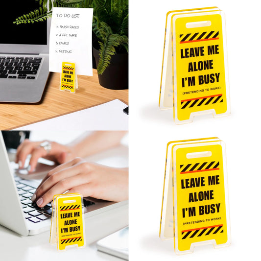 Acrylic Desk Sign "Leave Me Alone, I'm Busy"