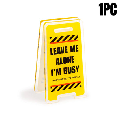 Acrylic Desk Sign "Leave Me Alone, I'm Busy"
